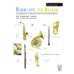 Warm-ups and Beyond for Band - A Comprehensive Rehearsal Book 
for Developing Bands - Conductor Score