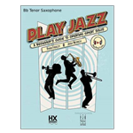 Play Jazz - A Beginner's Guide to Creating Great Solos, with online access code - Bb Tenor Saxophone