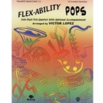 Flex-Ability: Pops - Bb Trumpet or Baritone TC Book for Solo-Duet-Trio-Quartet