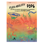 Flex-Ability: Pops - Solo / Duet / Trio / Quartet  for Flute