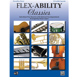 Flex-Ability: Classics for Bb Clarinet and Bass Clarinet - Solo-Duet-Trio-Quartet