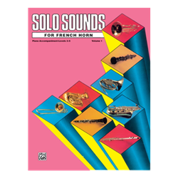 Solo Sounds for French Horn  Volume 1 Level 3-5 - piano accompaniment for horn