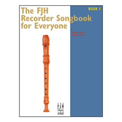The FJH Recorder Songbook for Everyone - Book 1