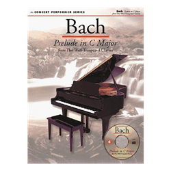 Bach: Prelude in C Major Concert Performer Series with CD