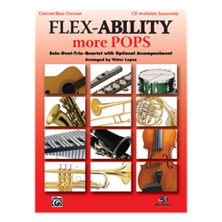 Flex-Ability More Pops - Solo / Duet /   Trio /Quartet for Bb Clarinet and Bass Clarinet